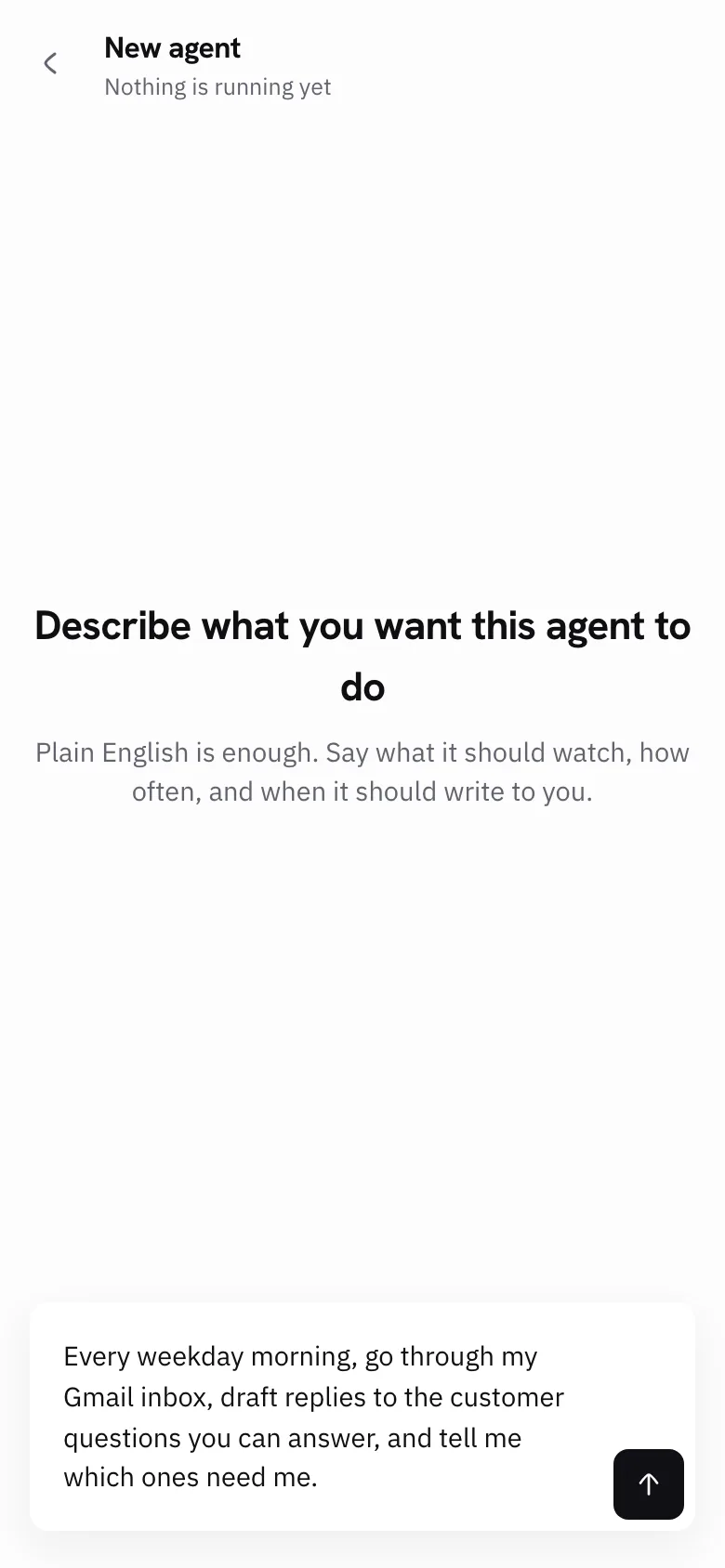 The composer in Mitra with a job typed in: every weekday morning, go through my Gmail inbox, draft replies to the customer questions you can answer, and tell me which ones need me